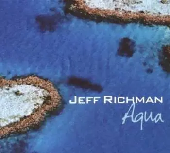 CD Jeff Richman: Aqua