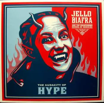 LP Jello Biafra And The Guantanamo School Of Medicine: The Audacity Of Hype