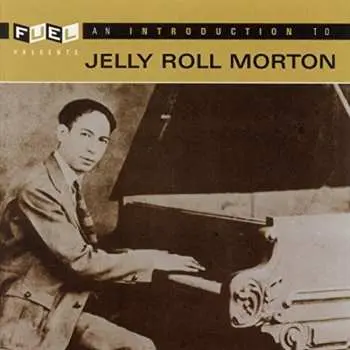 CD Jelly Roll Morton: An Introduction To Jelly Roll Morton