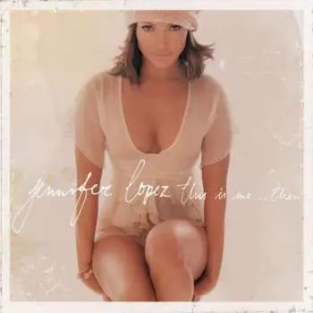 LP Jennifer Lopez: This Is Me… Then