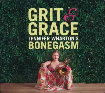 CD Jennifer Wharton's Bonegasm: Grit & Grace