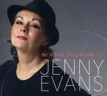 CD Jenny Evans: Be What You Want To