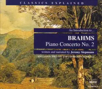 CD Jeremy Siepmann: An Introduction To Brahms' 'Piano Concerto No 2