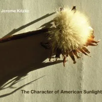CD Jerome Kitzke: The Character of American Sunlight