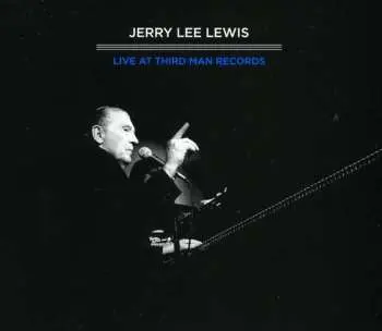 CD Jerry Lee Lewis: Live At Third Man Records