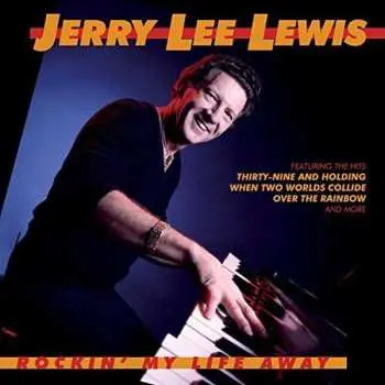 CD Jerry Lee Lewis: Rockin' My Life Away