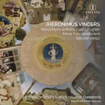 2CD Jheronimus Vinders: Missa Myns Liefkens Bruyn Ooghen; Missa Fors Seulement; Secular Songs