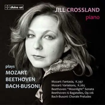 CD Jill Crossland: Plays Mozart, Beethoven, Bach-Busoni