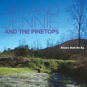 CD Jim And Jennie And The Pinetops: Rivers Roll On By