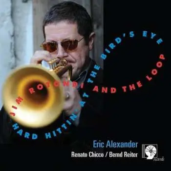 CD Jim Rotondi And The Loop: Hard Hittin' At The Bird's Eye