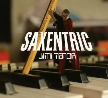 CD Jimi Tenor: Saxentric