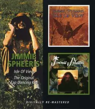 CD Jimmie Spheeris: Isle Of View / The Original Tap Dancing Kid