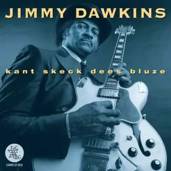 CD Jimmy Dawkins: Kant Sheck Dees Bluze