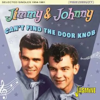 CD Jimmy & Johnny: Can't Find The Door Knob. Selected Singles 1954 - 1961