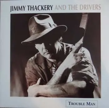 2LP Jimmy Thackery & The Drivers: Trouble Man