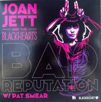 SP Joan Jett & The Blackhearts: Bad Reputation / I Love Rock 'n Roll