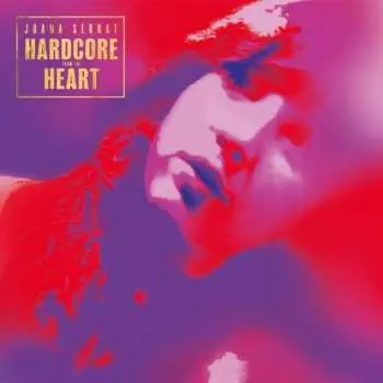 LP Joana Serrat: Hardcore From The Heart LTD | CLR