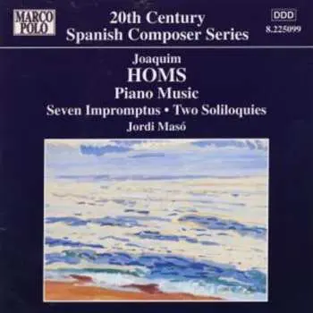 CD Joaquim Homs: Piano Music: Seven Impromptus • Two Soliloquies