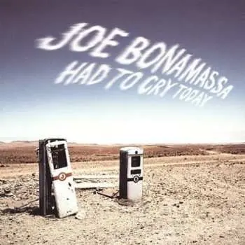 CD Joe Bonamassa: Had To Cry Today