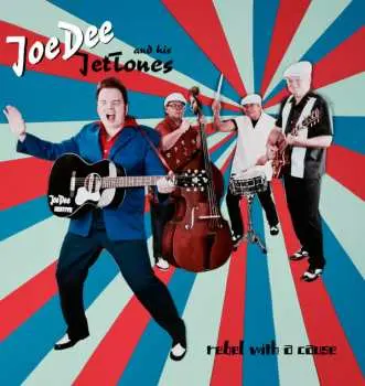 Joe Dee And His JetTones: 7-rebel With A Cause