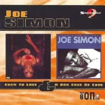 CD Joe Simon: Easy To Love / A Bad Case Of Love