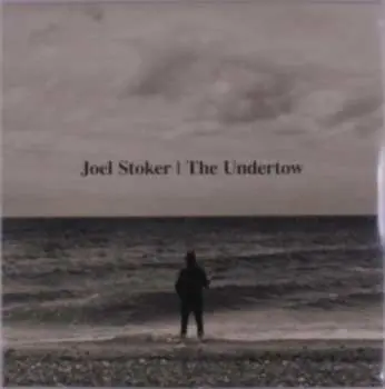 LP Joel Stoker: The Undertow