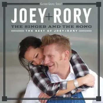 CD Joey + Rory: The Singer And The Song (The Best Of Joey+Rory)
