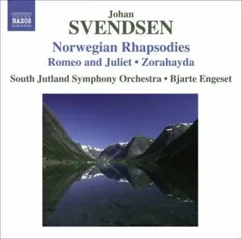 CD Johan Svendsen: Norwegian Rhapsodies • Romeo And Juliet • Zorahayda