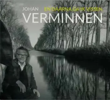 CD Johan Verminnen: En Daarna Ga Ik Vissen