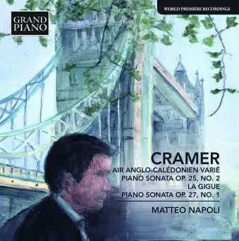CD Johann Baptist Cramer: Klaviersonaten Op.25 Nr.2,op.27 Nr.1,op.39 Nr.3 "la Gigue"