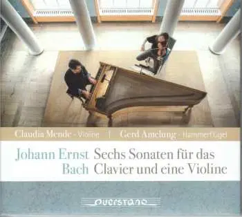 CD Johann Ernst Bach: Sechs Sonaten Für Das Clavier Und Eine Violine