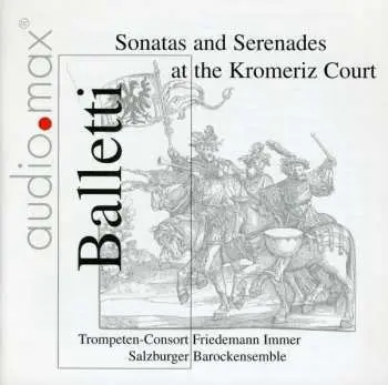 CD Trompeten Consort Friedemann Immer: Balletti (Sonatas and Serenades at the Kromeriz Court)