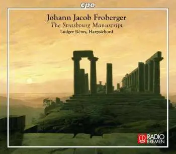 2CD Johann Jakob Froberger: The Strasbourg Manuscript