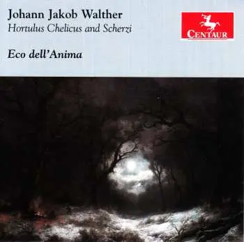 CD Johann Jakob Walther: Hortulus Chelicus And Scherzi
