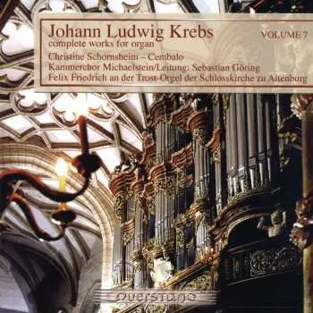 CD Johann Ludwig Krebs: Complete Works For Organ Volume 7