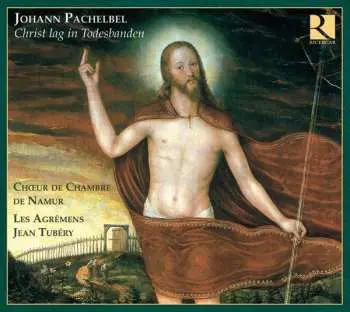 CD Johann Pachelbel: Christ Lag In Todesbanden
