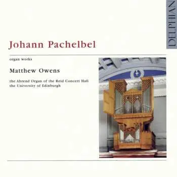 CD Johann Pachelbel: Pachelbel - Organ Works