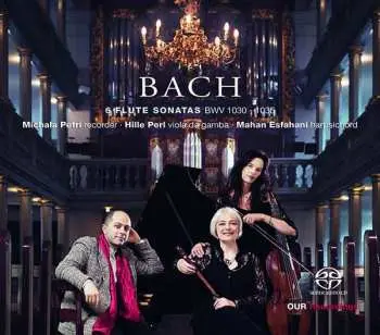 SACD Johann Sebastian Bach: 6 Flute Sonatas BWV 1030 - 1035
