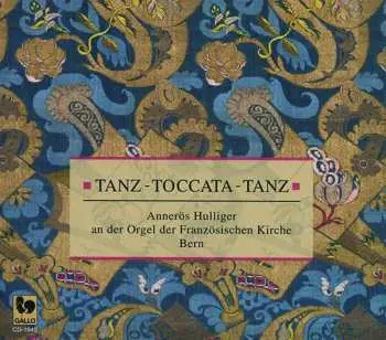 CD Johann Sebastian Bach: Annerös Hulliger - Tanz-toccata-tanz