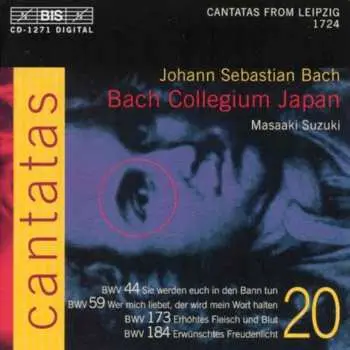 CD Johann Sebastian Bach: Cantatas 20: BWV 44 Sie Werden Euch In Den Bann Tun - BWV 59 Wer Mich Liebet, Der Wird Mein Wort Halten - BWV 173 Erhöhtes Fleish Und Blut- BWV 184 Erwünschtes Freudenlicht