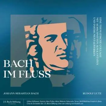 CD Johann Sebastian Bach: Bach Im Fluss