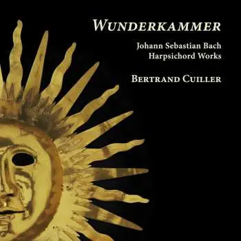 CD Johann Sebastian Bach: Wunderkammer – Harpsichord Works
