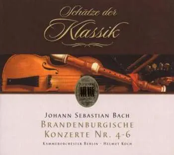 CD Johann Sebastian Bach: Brandenburgische Konzerte Nr. 4-6