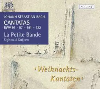 SACD Johann Sebastian Bach: Cantatas BWV 91 - 57 - 151 - 122 ›Weihnachts-Kantaten‹