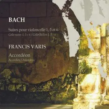 CD Johann Sebastian Bach: Cellosuiten Bwv 1007,1011,1012 (arr. Für Akkordeon)