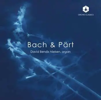 CD Johann Sebastian Bach: David Bendix Nielsen - Bach & Pärt