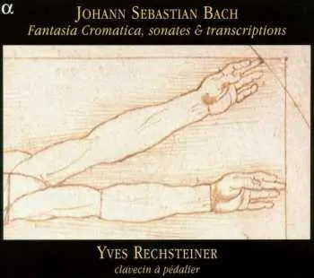 CD Johann Sebastian Bach: Fantasia Cromatica, Sonates & Transcriptions