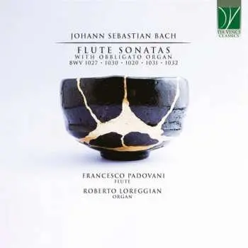 CD Johann Sebastian Bach: Flute Sonatas With Obbligato Organ BWV 1027 - 1030 - 1020 - 1031 - 1032