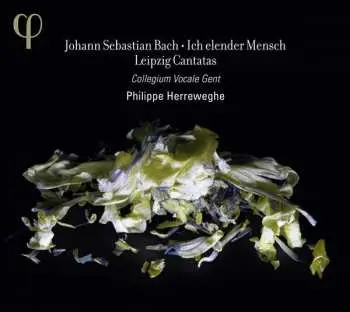 CD Johann Sebastian Bach: Ich Elender Mensch - Leipzig Cantatas