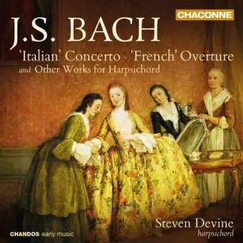 CD Johann Sebastian Bach: 'Italian' Concerto ● 'French' Overture And Other Works For Harpsichord